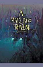 A Mad Box of Rain