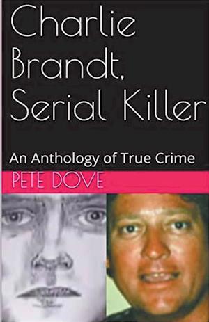 Charlie Brandt, Serial Killer