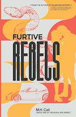 Furtive Rebels