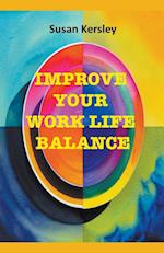 Improve Your Work Life Balance