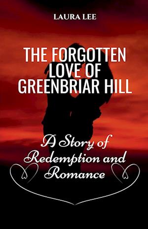 The Forgotten Love of Greenbriar Hill