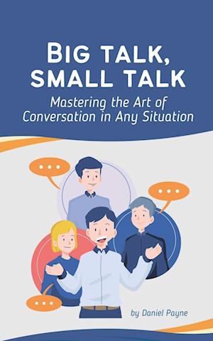 Big Talk, Small Talk