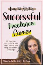 How to Start a Successful Freelance Career