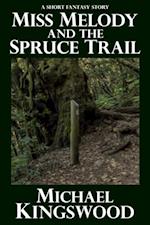 Miss Melody And The Spruce Trail