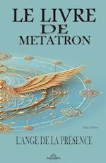 Le Livre de Metatron - L'Ange de la Présence