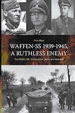 Waffen-SS 1939-1945, A ruthless Enemy