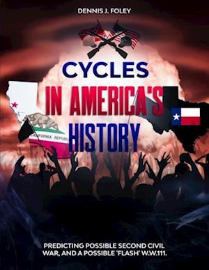 Cycles In America's History Predicting Possible Second Civil War, And A Possible 'Flash' W.W.111