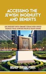 Accessing the Jewish Ingenuity and Benefits