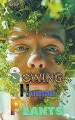 Sowing Human Plants