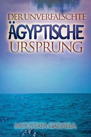 Der Unverfälschte Ägyptische Ursprung