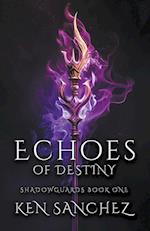 Echoes of Destiny (Shadowguards Book One)