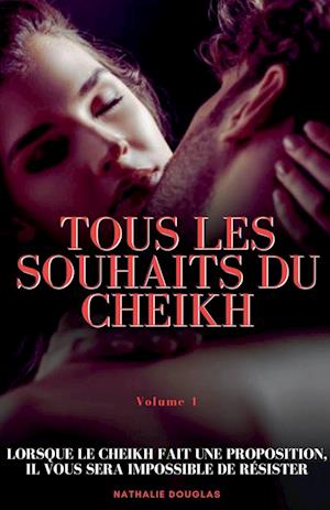 Tous les Souhaits du Cheikh