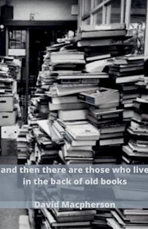 And Then There Are Those Who Live in the Back of Old Books