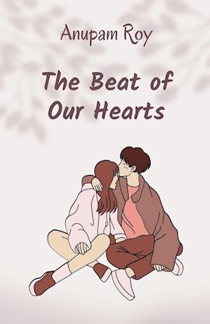 The Beat of Our Hearts