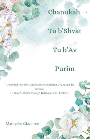 Chanukah Tu b'Shvat Tu b'Av & Purim