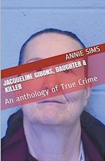 Jacqueline Gibons, Daughter & Killer