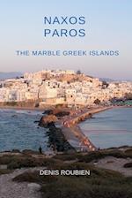 Naxos - Paros. The Marble Greek Islands