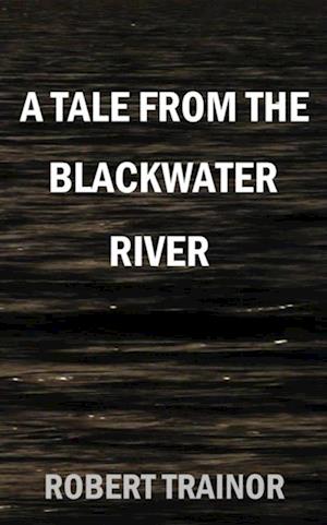 Tale from the Blackwater River