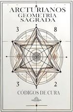 Arcturianos Geometria Sagrada - Siimbolos de Cura 2ª Edição