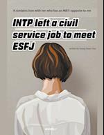 INTP left a civil service job to meet ESFJ