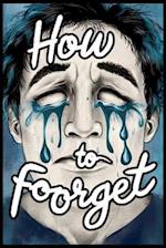 How to Forget