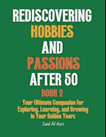 Rediscovering Hobbies and Passions After 50, Book 2