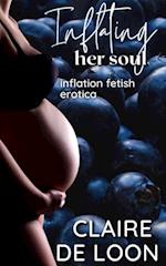 Inflating Her Soul: Inflation Fetish Erotica