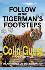 Follow in the Tigerman's Footprints