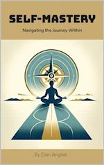 Self-Mastery: Navigating the Journey Within