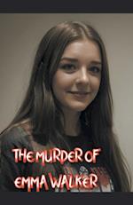 The Murder of Emma Walker