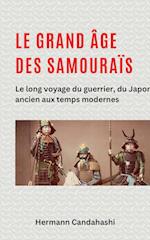 Le grand âge des samouraïs - Le long voyage du guerrier