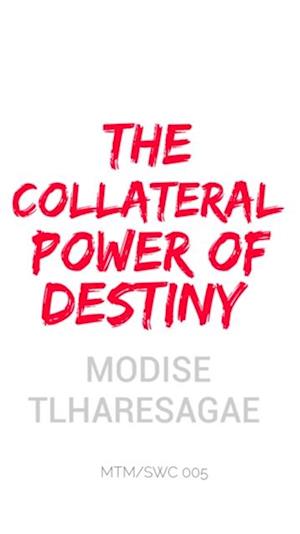 Collateral Power of Destiny