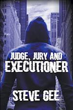 Judge, Jury and Executioner