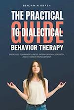 The Practical Guide to Dialectical Behavoir Therapy