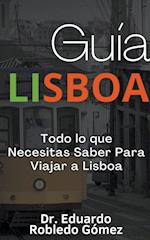 Guía Lisboa Todo lo que Necesitas Saber Para Viajar a Lisboa