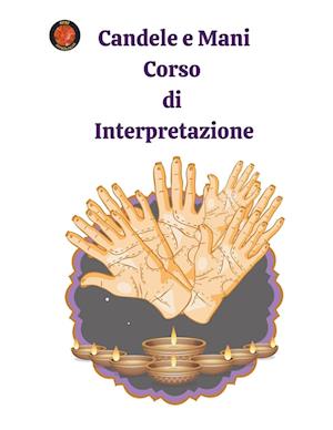 Candele e Mani Corso  di  Interpretazione