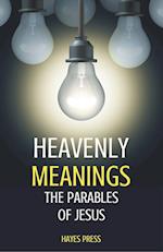 Heavenly Meanings - The Parables of Jesus