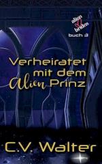 Verheiratet mit dem Alien Prinz