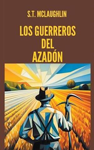 Los Guerreros del Azadón