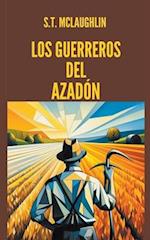 Los Guerreros del Azadón