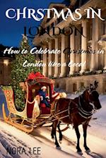 Christmas In London Guide