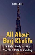 All About Burj Khalifa