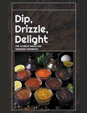 Dip, Drizzle, Delight