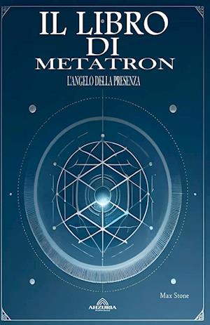 Il Libro di Metatron - L'Angelo Della Presenza