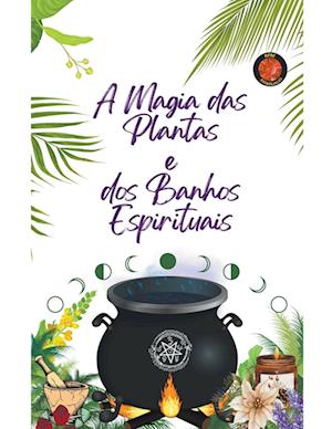 A Magia das Plantas  e  dos Banhos Espirituais