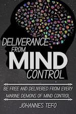 Deliverance From Mind Control: Be Free And Delivered From Every Marine Demons Of Mind Control