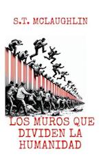 Los Muros que Dividen la Humanidad