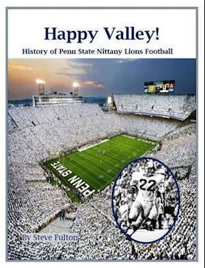 Happy Valley! History of Penn State Nittany Lions Football