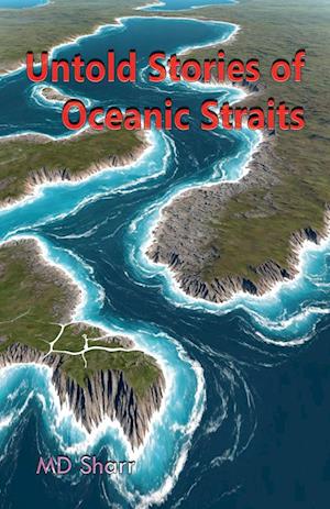 Untold Stories of Oceanic Straits