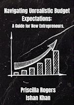 Navigating Unrealistic Budget Expectations: A Guide for New Entrepreneurs